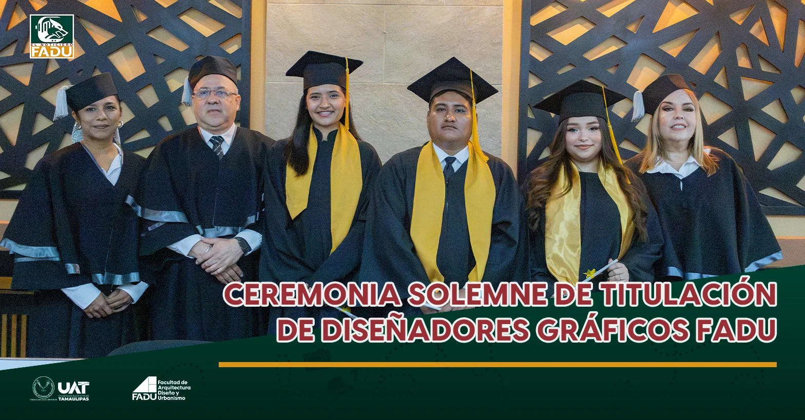 Ceremonia Solemne de Titulación de Diseñadores Gráficos FADU