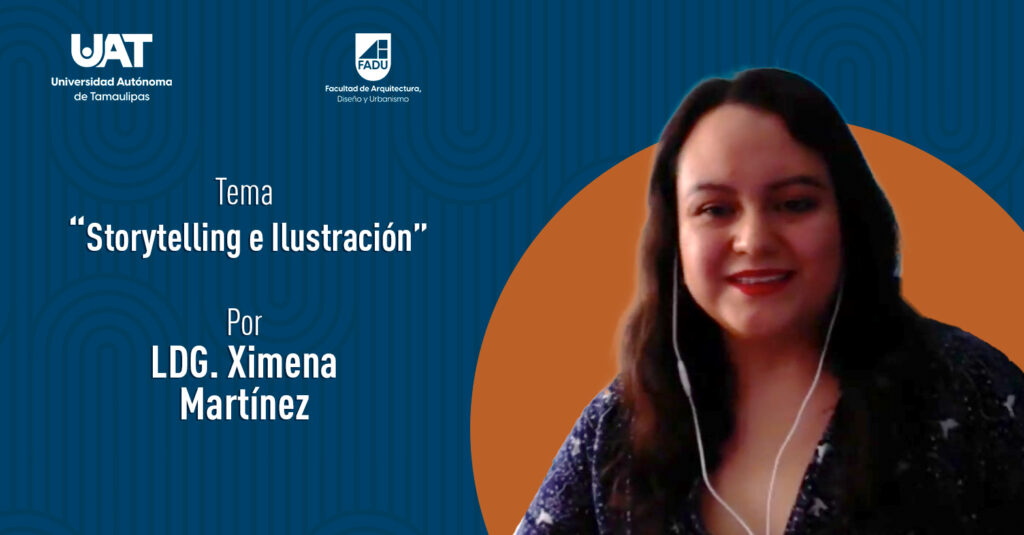 “Storytelling e Ilustración” por la LDG. Ximena Martínez