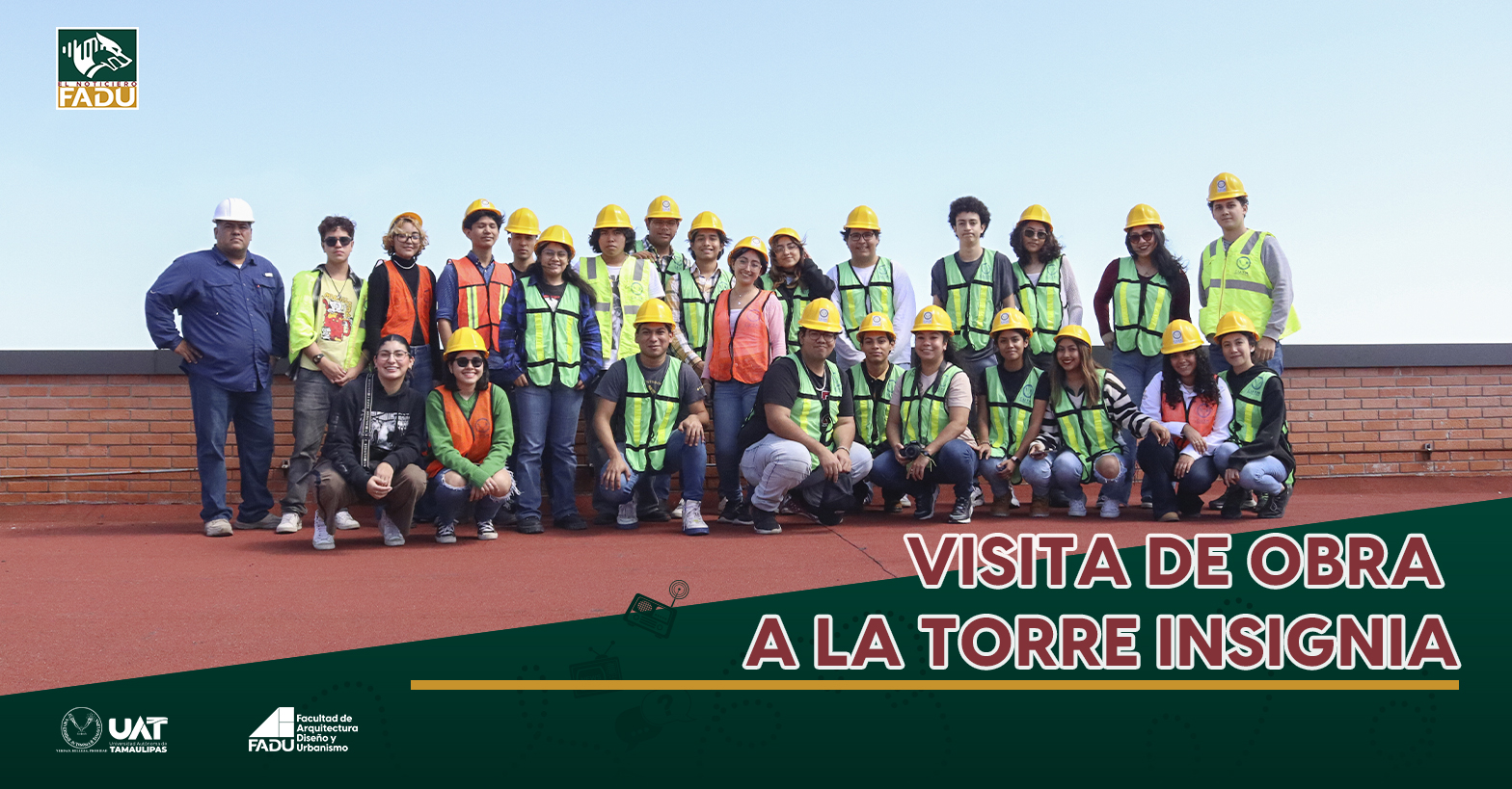 Visita de obra a la Torre Insignia - Universidad Autónoma de Tamaulipas