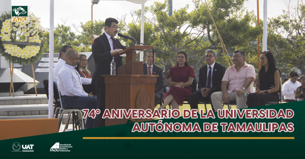 74º Aniversario de la Universidad Autónoma de Tamaulipas