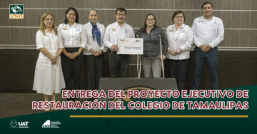 Entrega del proyecto ejecutivo de Restauración del Colegio de Tamaulipas