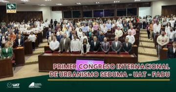 Primer Congreso Internacional de Urbanismo SEDUMA - UAT - FADU